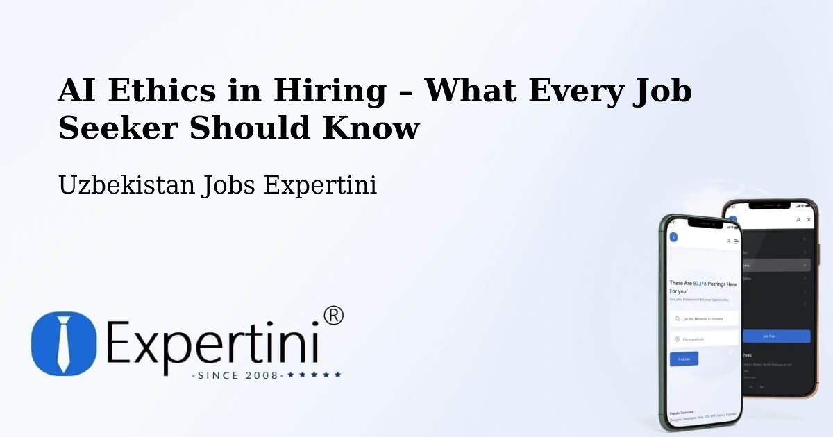 AI Ethics in Recruitment & Hiring – Uychi - Uychi, Uzbekistan Jobs Expertini