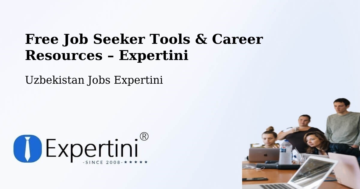 Free Job Seeker Tools & Career Resources – Uychi - Uychi, Uzbekistan Jobs Expertini