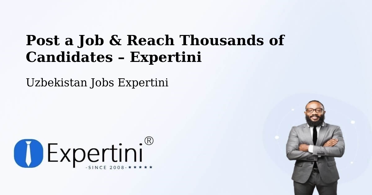 Post a Job in Uychi – Hire the Right Talent - Uychi, Uzbekistan Jobs Expertini