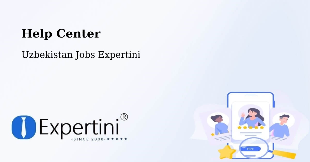 Help Center – Uychi - Uzbekistan Jobs Expertini