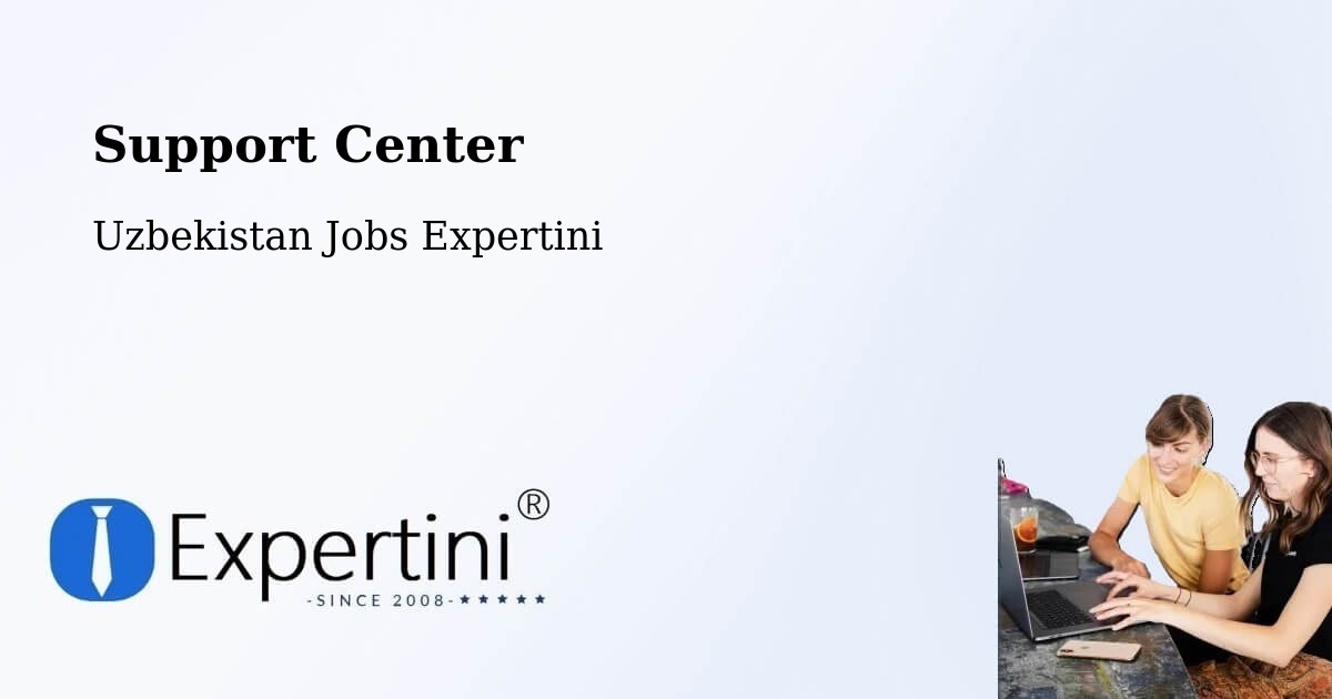 Support Services – Uychi - Uzbekistan Jobs Expertini